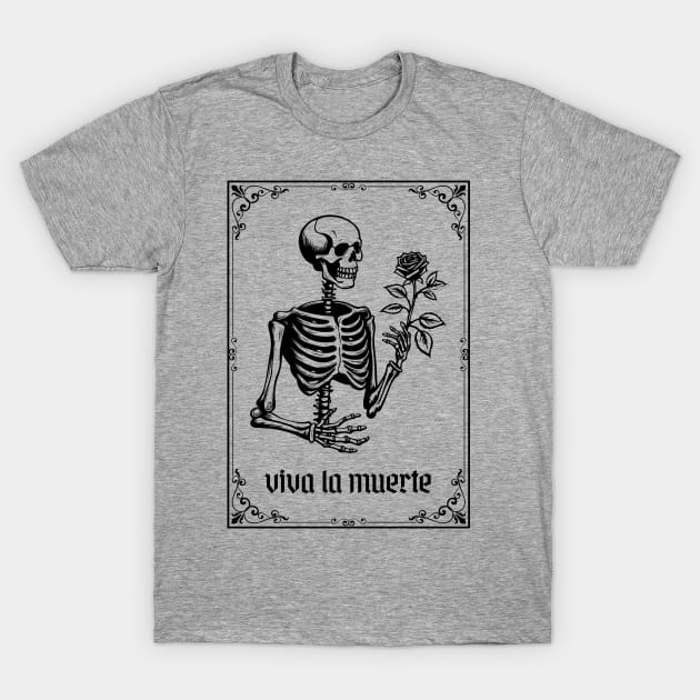 Viva La Muerte T-Shirt by RevArt